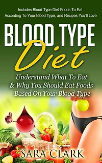 Blood Type Diet: Understand What To Eat & Why You Should Foods Based On Your