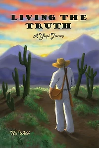 Living the Truth: A Yaqui Journey