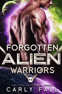 Forgotten Alien Warriors: Books 4 -6: An Alien / Sci-Fi Romance