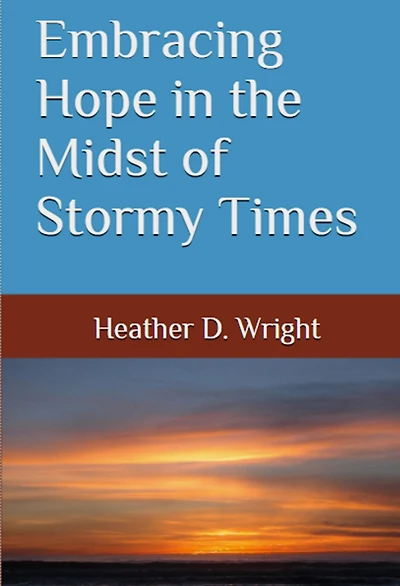 Embracing Hope in the Midst of Stormy Times
