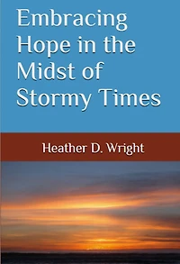 Embracing Hope in the Midst of Stormy Times