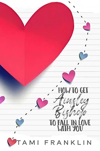 How to Get Ainsley Bishop Fall Love with You