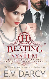 Beating the System: Henrietta Part 1 - A Contemporary Royal Romance