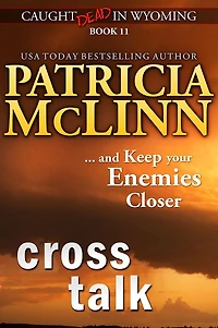 Cross Talk (Caught Dead Wyoming, Book 11)