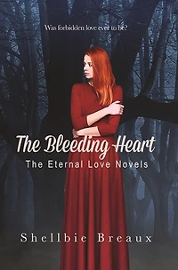 The Bleeding Heart: Eternal Love Novels