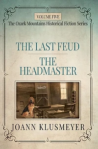 The Last Feud and The Headmaster: An Anthology of Southern Historical Fiction