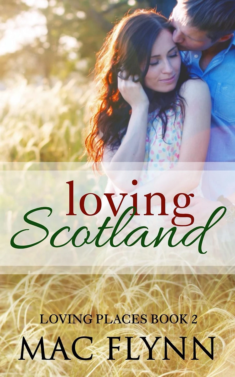 Loving Scotland: Places Book 2 (Contemporary Romantic Comedy)