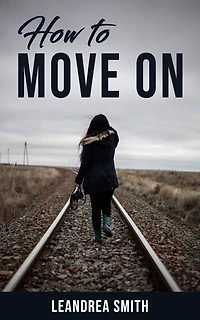 How To Move On