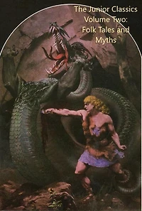 The Junior Classics - Volume 2: Folk Tales and Myths: