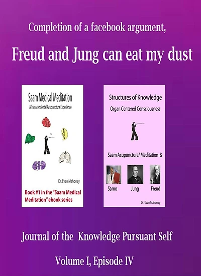 Completion of a Face Book Argument, Freud and Jung Can Eat My Dust: Journal the Knowledge Pursuant Self