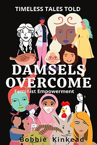 Damsels Overcome: Feminist Empowerment