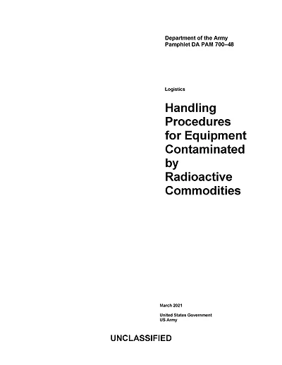 DA PAM 700-48 Logistics: Handling Procedures for Equipment Contaminated by Radioactive Commodities March 2021