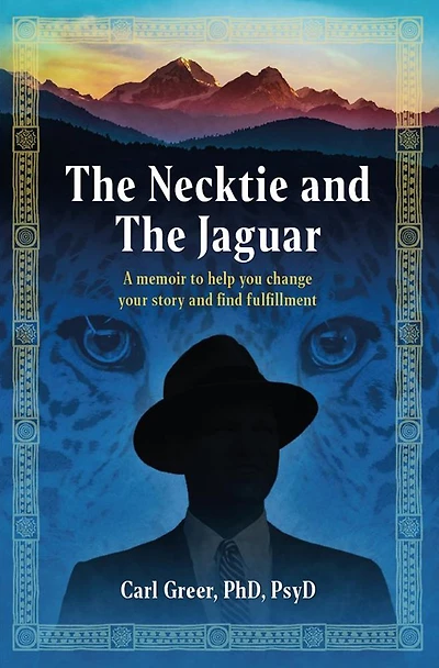 the Necktie and Jaguar: A memoir to help you change your story find fulfillment
