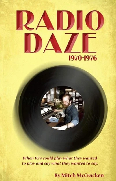 Radio Daze 1970-1976: When DJ's Could Play What They Wanted to and Say