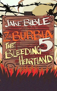 Z-Burbia 5: The Bleeding Heartland