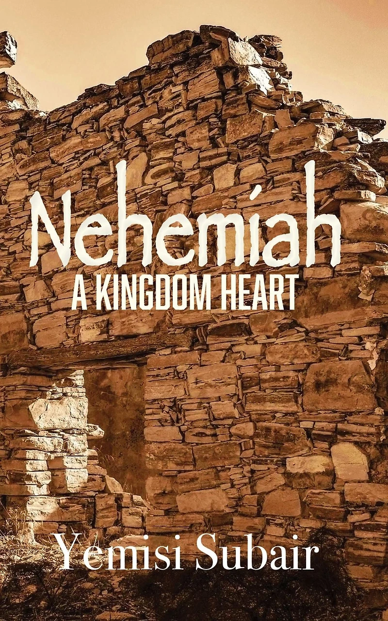 Nehemiah - A Kingdom Heart