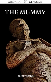 the Mummy!: A Tale of Twenty-Second Century