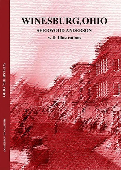Winesburg, Ohio by Sherwood Anderson with Illustrations