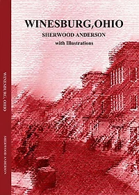 Winesburg, Ohio by Sherwood Anderson with Illustrations