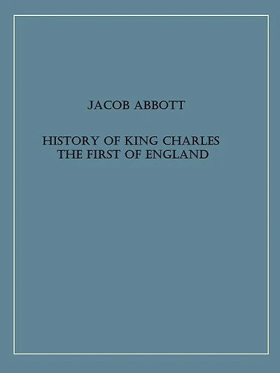 History of King Charles the First England
