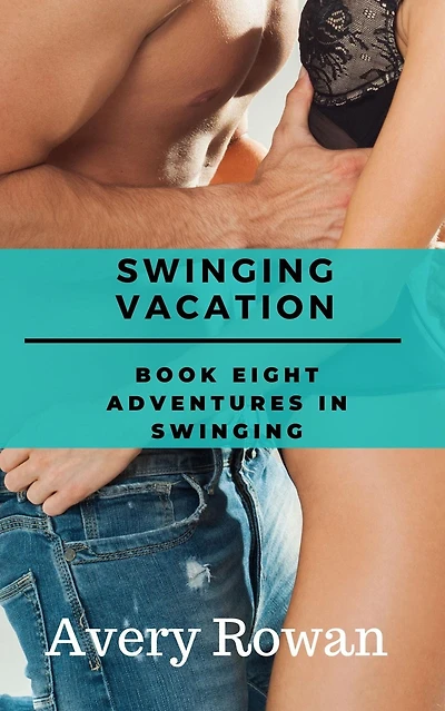 Swinging Vacation: A Wife-Swapping Story