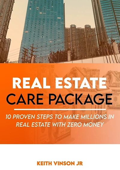 Real Estate Care Package 10 Proven Steps To Make Millions In Real Estate With Zero Money