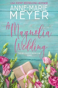A Magnolia Wedding: Sweet, Small Town Story