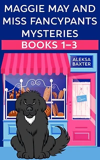 Maggie May and Miss Fancypants Mysteries Books 1 - 3