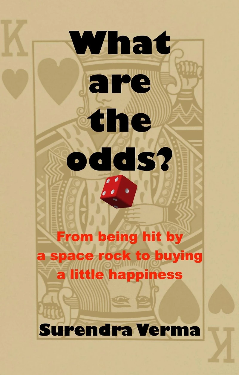 What Are the Odds?: From being hit by a space rock to buying little happiness