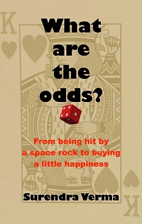 What Are the Odds?: From being hit by a space rock to buying little happiness
