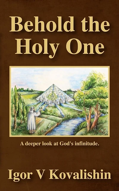 Behold the Holy One: a deeper look at God's infinitude