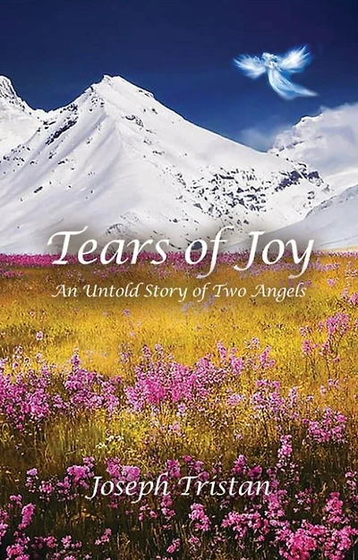 Tears of Joy: An Untold Story Two Angels