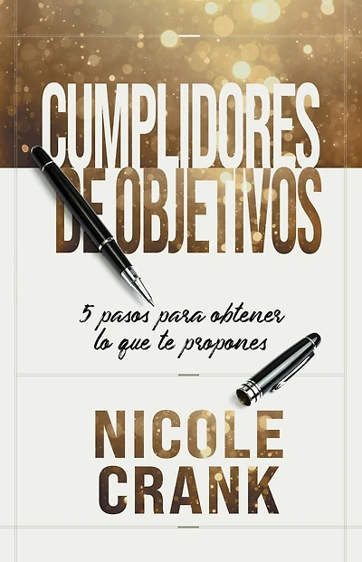 Cumplidores de Objetivos: 5 pasos para obtener lo que te propones