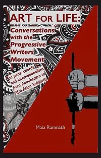Art for Life: Conversations with the Progressive Writers Movement: On Pens, Swords and Internationalism from Antifascism to Afro-Asian Solidarity