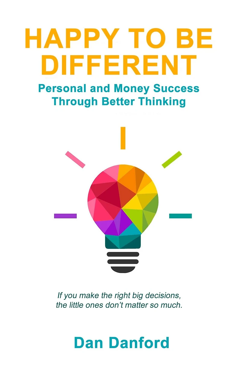 Happy To Be Different: Personal and Money Success through Better Thinking