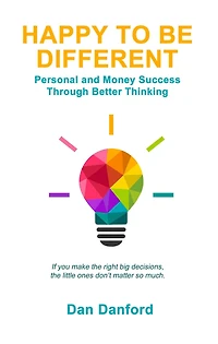 Happy To Be Different: Personal and Money Success through Better Thinking