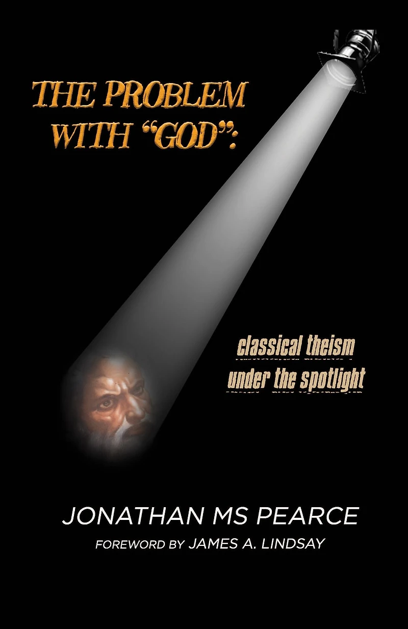 The Problem with "God": Classical Theism under the Spotlight