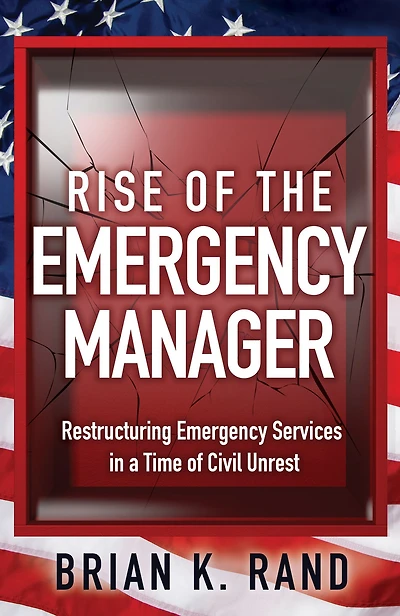 Rise of the Emergency Manager: