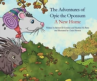 The Adventures of Opie the Oppossum: A New Home