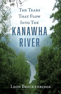 The Tears That Flow Into Kanawha River
