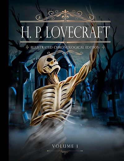 H. P. Lovecraft. Illustrated chronological edition. Volume 1