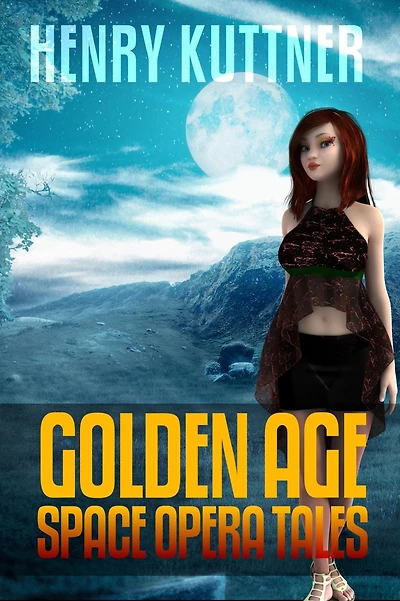 Henry Kuttner: Golden Age Space Opera Tales