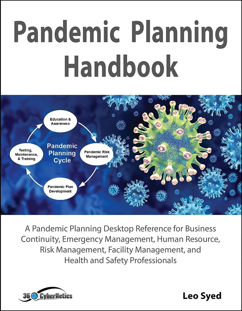 Pandemic Planning Handbook: A Pandemic Planning Desktop Reference for Business Continuity, Emergency Management, Human Resource, Risk Management, Fa