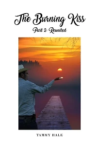 The Burning Kiss Part 2: Reunited