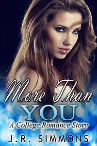 More Than You (A College Romance Story)
