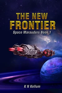 The New Frontier: Space Marauders Book 1