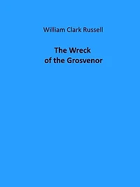 the Wreck of Grosvenor