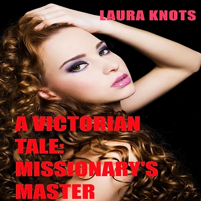 A Victorian Tale: Missionary's Master