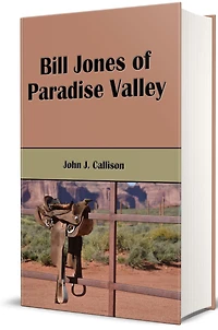 Bill Jones of Paradise Valley (Illustrated)