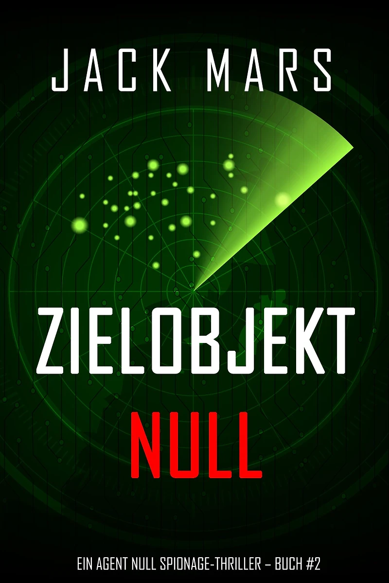 Zielobjekt Null (Ein Agent Spionage-Thriller - Buch #2)